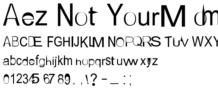 AEZ not your mom_s ariel font police